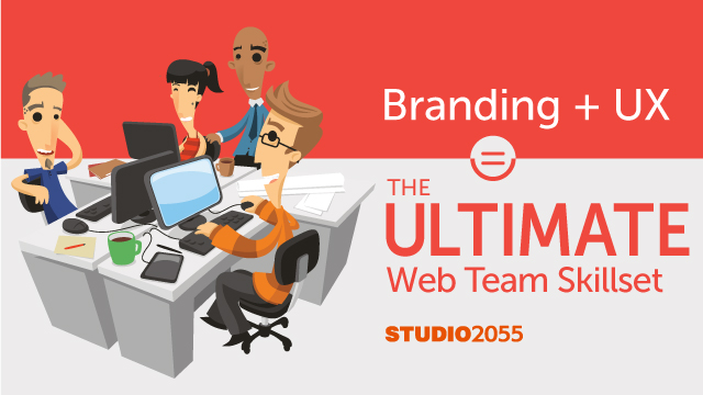 Branding + User Experience = The Ultimate Web Team Skillset