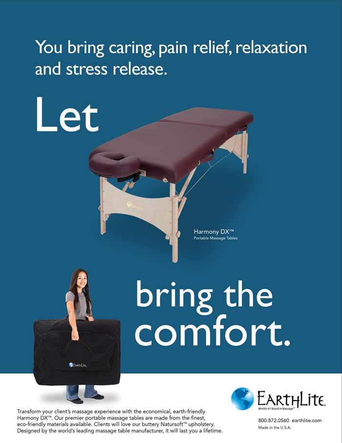 You bring caring, pain relief, relaxation and stress release. Let Harmony bring the comfort. Earthlite Ad Concept 2.